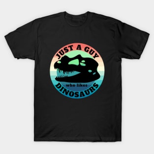 Just a guy who likes Dinosaurs 14 T-Shirt